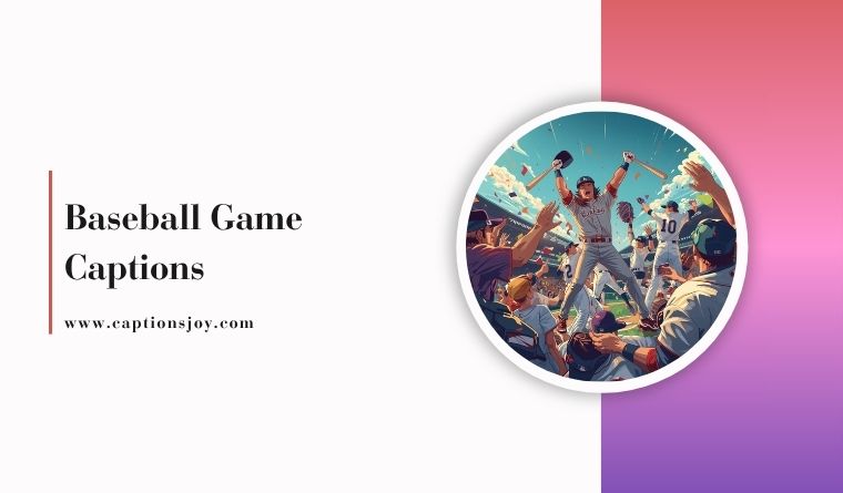 Baseball Game Captions