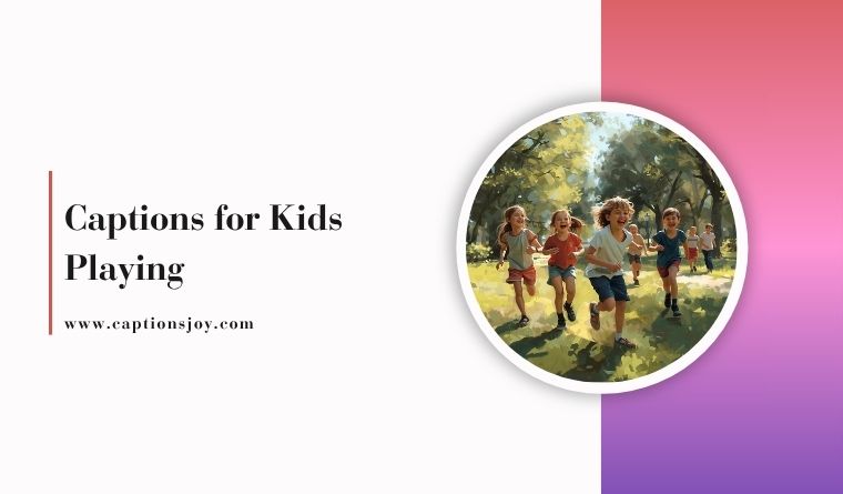 Captions for Kids Playing