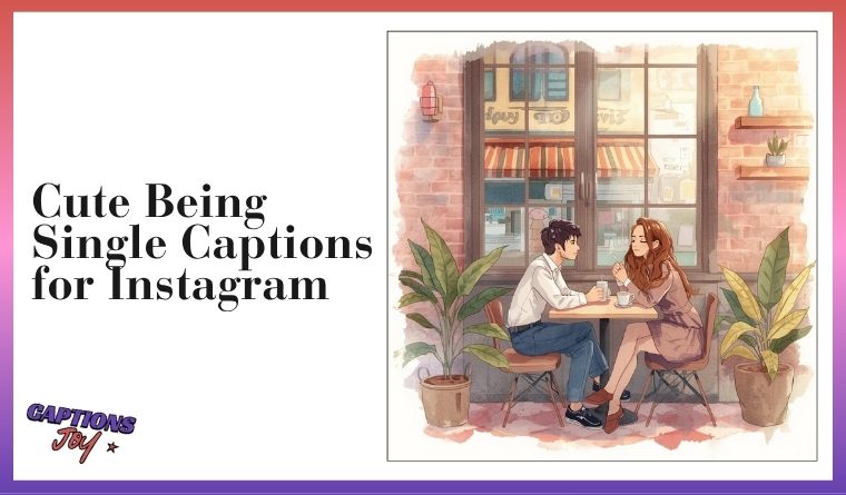 Cute Being Single Captions for Instagram