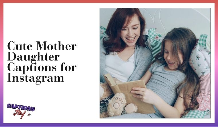 Cute Mother Daughter Captions for Instagram