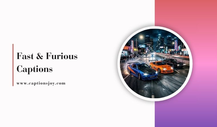 Fast & Furious Captions