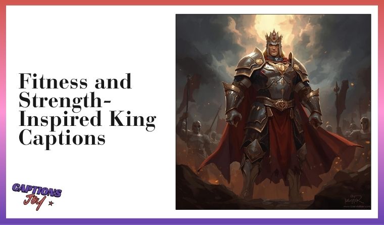 Fitness and Strength-Inspired King Captions