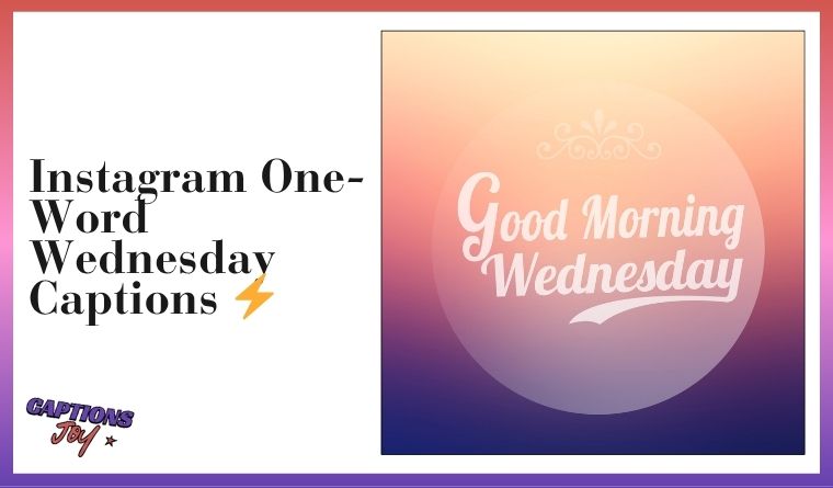 Instagram One-Word Wednesday Captions ⚡