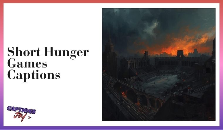 Short Hunger Games Captions